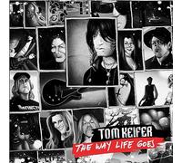 TOM KEIFER - THE WAY LIFE GOES - EDIZIONE DELUXE