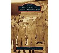 Tom Kelley Bunker Hill and Grissom Air Force Base (Tascabile) Images of Aviation