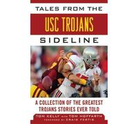 Tom Kelly Tom Hoffarth Tales from the USC Trojans Sideline (Copertina rigida)