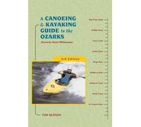 Tom Kennon A Canoeing and Kayaking Guide to the Ozarks (Tascabile)
