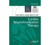 Tom Kenny The Nuts and Bolts of Cardiac Resynchronization Therapy (Tascabile)