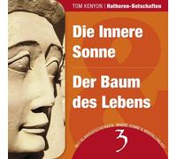 Tom Kenyon Die Innere Sonne & Der Baum des Lebens: Zwei Botschaften der Hat (CD)