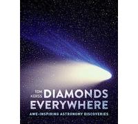 Diamonds Everywhere: Awe-inspiring astronomy discoveries