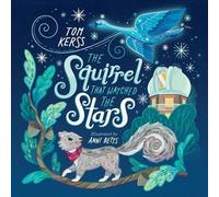 Tom Kerss The Squirrel that Watched the Stars (Starry Stories Book O (Tascabile)