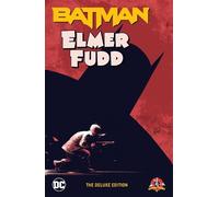 Tom King Lee Weeks Byron Va Batman/Elmer Fudd: The Deluxe Ed (Copertina rigida)