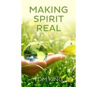 Tom King Making Spirit Real (Tascabile)