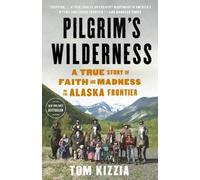 Tom Kizzia Pilgrim's Wilderness (Tascabile)
