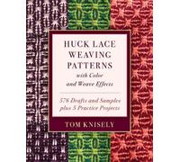 Huck Lace Weaving Patterns With Color and Weave Effects: 576 Drafts and Samples Plus 5 Practice Projects
