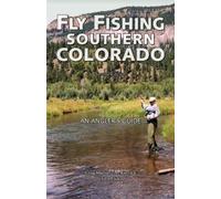 Tom Knopick Craig Martin John Flick Fly Fishing Southern Colorado (Tascabile)