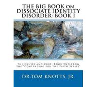 Tom Knotts Jr THE BIG BOOK on DISSOCIATE IDENTITY DISORDER (Tascabile)