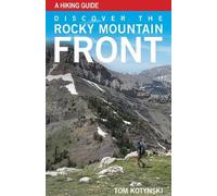 Tom Kotynski Discover the Rocky Mountain Front (Tascabile)