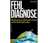 Tom Krebs Fehldiagnose: Wie Ökonomen die Wirtschaft ruinieren (Copertina rigida)