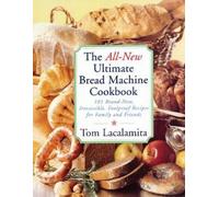 Tom Lacalamita The All New Ultimate Bread Machine Cookbook (Tascabile)