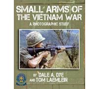 Tom Laemlein Dale a Dye Small Arms of the Vietnam War (Tascabile)
