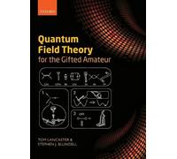 Tom Lancaster Stephen J. Quantum Field Theory for the Gifted (Copertina rigida)