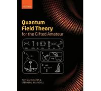Tom Lancaster Stephen J. Quantum Field Theory for the Gifted (Copertina rigida)