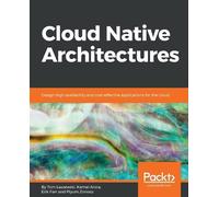 Tom Laszewski Kamal Arora Erik Farr Piyum Zo Cloud Native Architect (Tascabile)