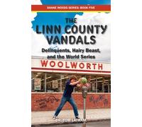Tom Latham Dave The Linn County Vandals: Delinquents, Hairy Beast, a (Tascabile)