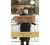 Tom LeClair Harpooning Donald Trump (Tascabile)