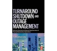 Tom Lenahan Turnaround, Shutdown and Outage Management (Copertina rigida)