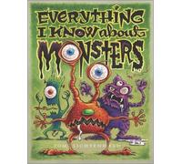 Tom Lichtenheld "Everything I Know About Monsters: A Collecti (Copertina rigida)
