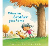 Tom Lichtenheld When My Brother Gets Home (Copertina rigida)