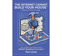 Tom Lizzio The Internet Cannot Build Your House(TM) (Tascabile)