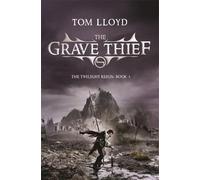 Tom Lloyd The Grave Thief (Tascabile) TWILIGHT REIGN