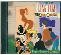 Tom Long & the Dusty Danglers - Fresh Country Cheese