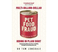 Tom Lonsdale Multi-Billion-Dollar Pet Food Fraud (Tascabile)