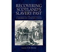 Tom M. Devine Recovering Scotland's Slavery Past (Tascabile)