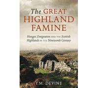 Tom M. Devine The Great Highland Famine (Tascabile)