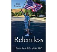 Tom Madsen Relentless: From Both Sides of the Veil (Tascabile)