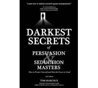 Tom Marcoux Darkest Secrets of Persuasion and Seduction Masters (Tascabile)
