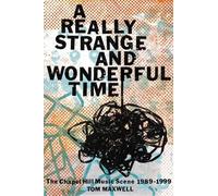 Tom Maxwell A Really Strange and Wonderful Time (Copertina rigida)