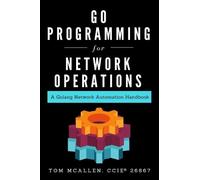 Tom McAllen Go Programming for Network Operations (Tascabile)