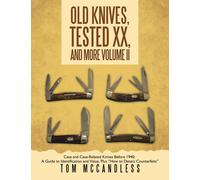 Tom McCandless Old Knives, Tested XX, And More Volume II (Copertina rigida)