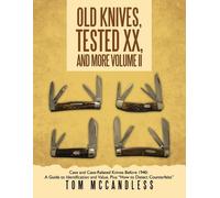 Tom McCandless Old Knives, Tested XX, And More Volume II (Tascabile)