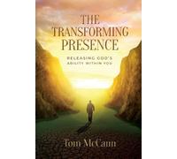 Tom McCann The Transforming Presence (Tascabile)