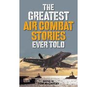 Tom McCarthy The Greatest Air Combat Stories Ever Told (Tascabile) Greatest
