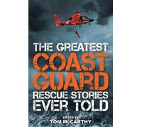 Tom McCarthy The Greatest Coast Guard Rescue Stories Ever Told (Tascabile)
