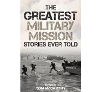 Tom McCarthy The Greatest Military Mission Stories Ever Told (Tascabile)