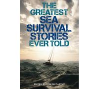 Tom McCarthy The Greatest Sea Survival Stories Ever Told (Tascabile) Greatest