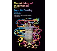 Tom McCarthy The Making of Incarnation (Tascabile)