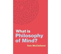Tom McClelland What is Philosophy of Mind? (Tascabile) What is Philosophy?