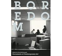 Tom McDonough Boredom (Tascabile) Documents of Contemporary Art