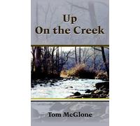 Tom McGlone Up On the Creek (Tascabile)