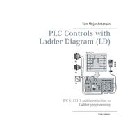 Tom Mejer Antonsen PLC Controls with Ladder Diagram (LD), Monochrome (Tascabile)