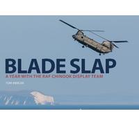 Tom Mercer Blade Slap: A Year with the RAF Chinook Display Team (Tascabile)
