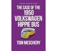 Tom Meschery Meschery Tom Tom Me The Case of the 1950 Volkswagen Hip (Tascabile)